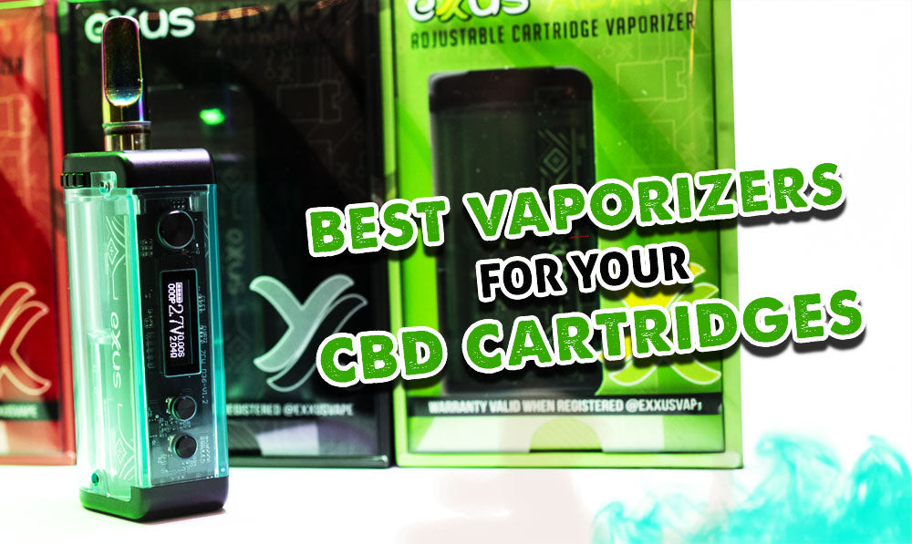 Best Vaporizers For Your CBD Cartridges